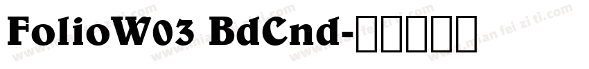 FolioW03 BdCnd字体转换